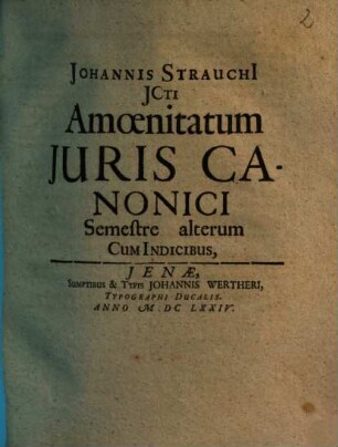 Johannis Strauchi[i] Amoenitatum Juris Canonici Semestre, Semestre alterum