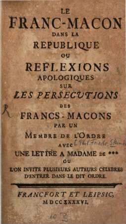 Le Franc-Macon Dans La Republique Ou Reflexions Apologiques Sur Les Persecutions Des Francs-Macons