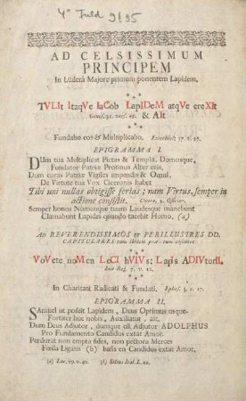 Ad celsissimum principem. In Lüderâ Majore primum ponentem Lapidem.