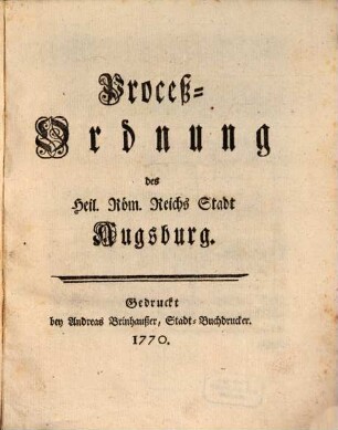Proceß-Ordnung des Heil. Röm. Reichs Stadt Augsburg