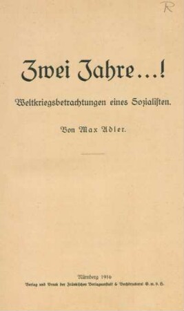 Zwei Jahre ...! : Weltkriegsbetrachtungen eines Sozialisten