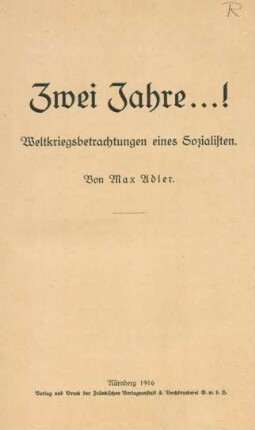 Zwei Jahre ...! : Weltkriegsbetrachtungen eines Sozialisten