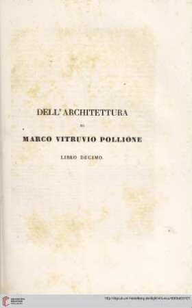 Dell’ Architettura di Marco Vitruvio Pollione. Libro Decimo