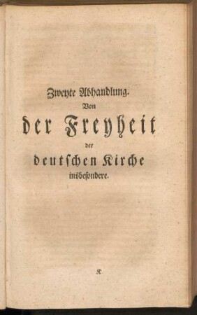 Zweyte Abhandlung. Von der Freyheit der deutschen Kirche insbesondere