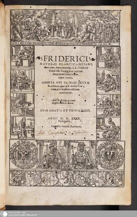 Friderici || Navseae Blancicampiani, || diuinarum, humanarum[que] LL. Doctoris || Consultiss. Euangelicæ veritatis Homiliaru[m] Centuriae tres, || nuper excusæ