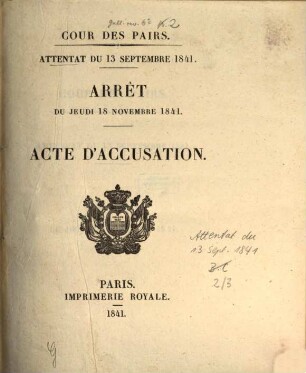 Attentat du 13 Septembre 1841, [2]. Arrêt du jeudi 18 novembre 1841 : acte d'accusation