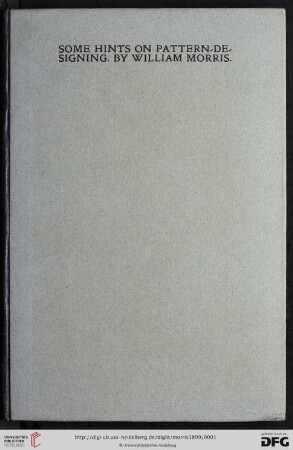 Some hints on pattern designing : [a lecture delivered ... at the Working Men's College, London, on December 10, 1881]