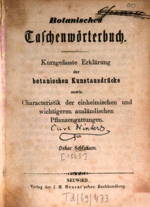 Botanisches Taschenwörterbuch : Kurzgefaßte Erkl. d. botanischen Kunstausdrucke sowie Characteristik d. einheimischen u. wichtigeren ausländischen Pflanzengattungen