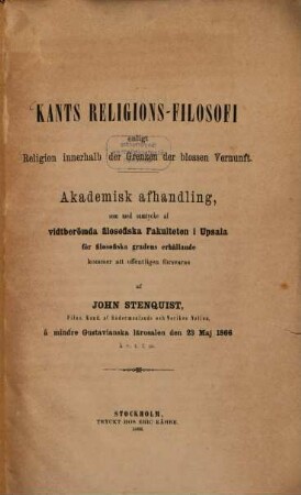 Kants Religions-Filosofi enligt Religion innerhalb der Grenzen der blossen Vernunft : akademisk afhandling