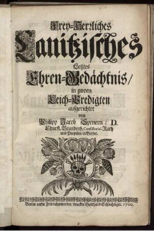 Frey-Herrliches Canitzisches Letztes Ehren-Gedächtnis, in zwoen Leich-Predigten
