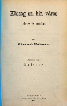 Kőszeg sz. kir. város jelene és multja, 2