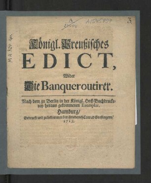 Königl. Preußisches Edict, Wider Die Banqueroutirer : Gegeben zu Berlin/ den 14. Junii, 1715.