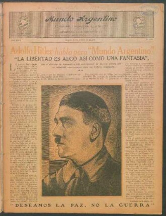 "La libertad es algo asi como una fantasía" : Adolfo Hitler habla para "Mundo Argentino"