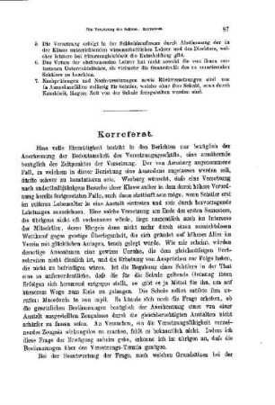 Die Versetzung der Schüler. (Nach welchen Grundsätzen ist bei der Versetzung der Schüler zu verfahren? Welche Einrichtungen sind dabei zu empfehlen? Sind Nachprüfungen behufs der Versetzung zu gestatten?) : [Korreferat]