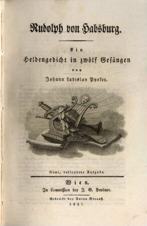 Rudolph von Habsburg : ein Heldengedicht in 12 Gesängen