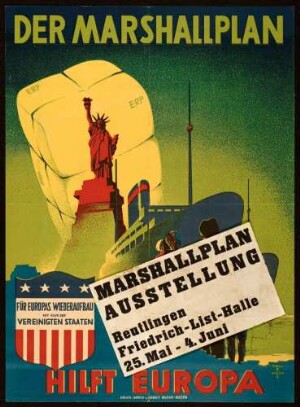 "DER MARSHALLPLAN HILFT EUROPA Für Europas Wiederaufbau mit Hilfe der Vereinigten Staaten"