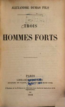 Alexandre Dumas fils: Trois hommes forts
