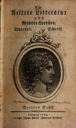 Für aeltere Litteratur und neuere Lectüre : Quartal-Schrift. [1],3/4. 1783