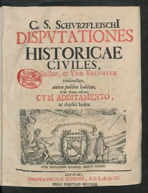 [1]: C.S. Schurzfleischi[i] Disputationes Historicae Civiles ; [1]