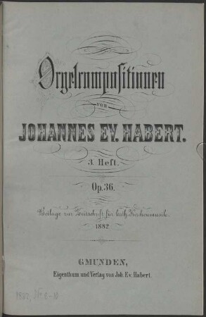 Orgelcompositionen. 3. (1882). op. 36. - 23 S.