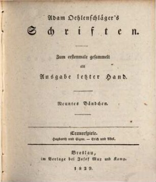 Adam Oehlenschläger's Schriften. 9 : Trauerspiele, Hagbarth und Signe. Erich und Abel