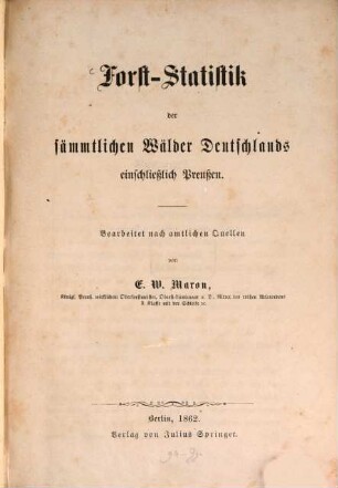 Forst-Statistik der sämmtlichen Wälder Deutschlands einschließlich Preußen