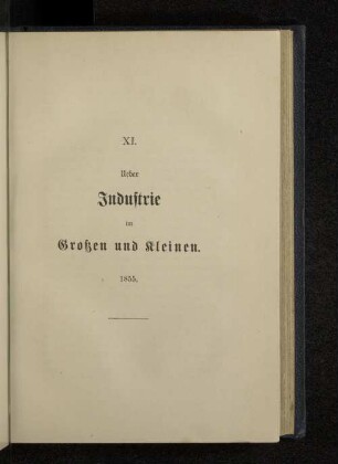 XI. Ueber Industrie im Großen und Kleinen. 1855.
