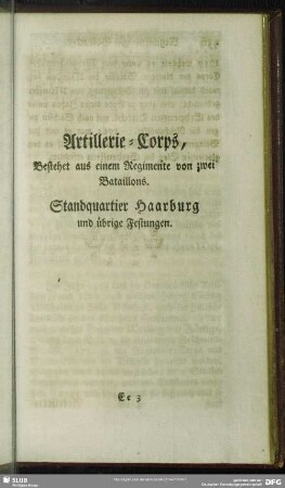 Artillerie-Corps, Bestehet aus einem Regimente von zwei Bataillons. Standquartier Haarburg und übrige Festungen