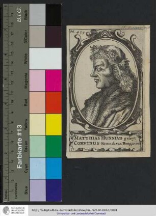 Matthias Hunniad geseyt Corvinus Koninck van Hongarien