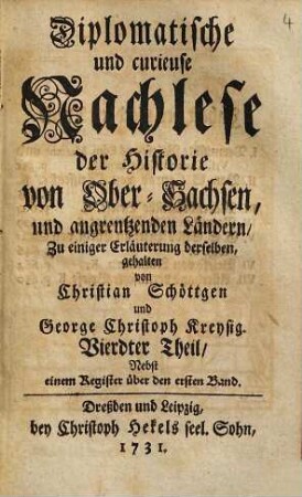 Diplomatische und curieuse Nachlese der Historie von Obersachsen und angrentzenden Ländern, [Bd. 1], Theil 4