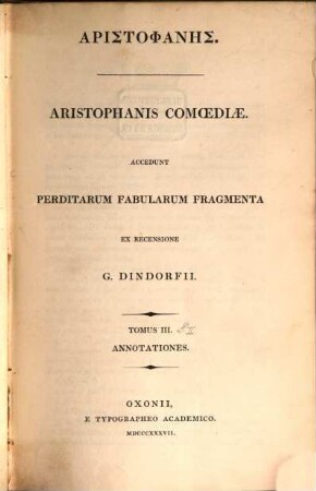 Aristophanis Comoediae : accedunt perditarum fabularum fragmenta. 3,[2], Annotationes