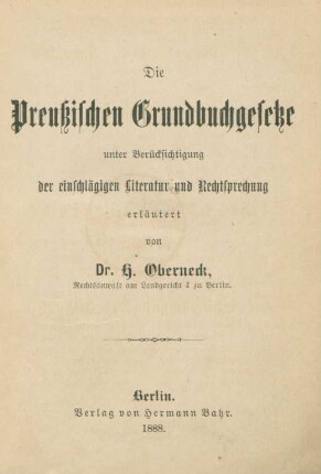 Die Preußischen Grundbuchgesetze unter Berücksichtigung der einschlägigen Literatur und Rechtsprechung