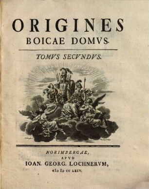 Origines Boicae Domvs. Tomvs Secvndvs