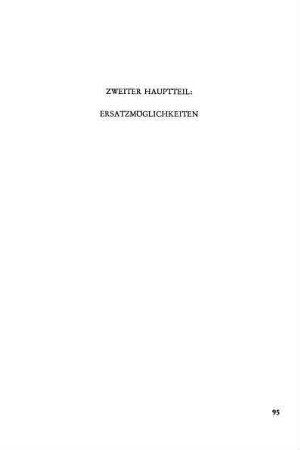 Zweiter Hauptteil: Ersatzmöglichkeiten