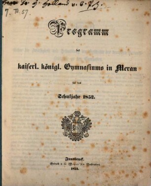 Programm des Kaiserl.-Königl. Gymnasiums zu Meran : für das Schuljahr .... 1852
