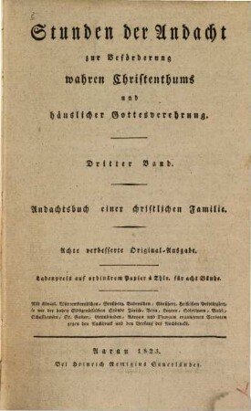 Stunden der Andacht zur Beförderung wahren Christenthums und häuslicher Gottesverehrung, 3. Andachtsbuch einer christlichen Familie