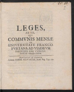 Leges, Ab Iis, Qui Communis Mensæ In Universitate Francofurtana Ad Viadrum Participes Esse Cupiunt, Sancte Observandæ