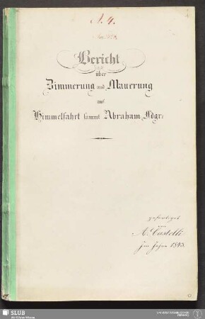 Bericht über Zimmerung und Mauerung auf Himmelfahrt sammt Abraham Fdgr: - 18.7080 4.