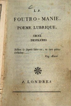 La Foutro-Manie : poeme lubrique ; orné de figures