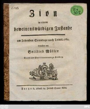 Zion in einem beweinenswürdigen Zustande : am Zehenden Sonntage nach Trinit. 1762