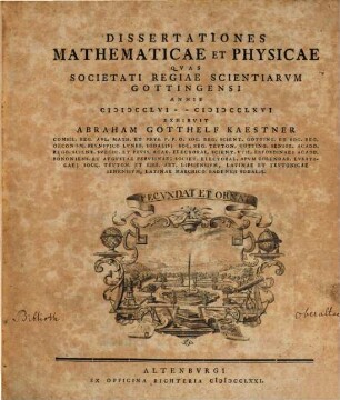 Dissertationes Mathematicae Et Physicae : Qvas Societati Regiae Scientiarvm Gottingensi Annis MDCCLVI - MDCCLXVI