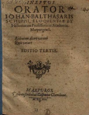 Ineptus Orator Johan-Balthasaris Schuppii, Eloquentiae Et Historiarum Professoris in Academia Marpurgensi