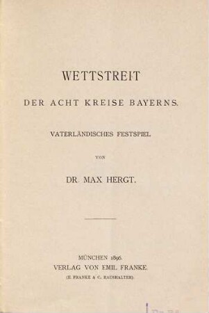 Wettstreit der acht Kreise Bayerns : vaterländisches Festspiel