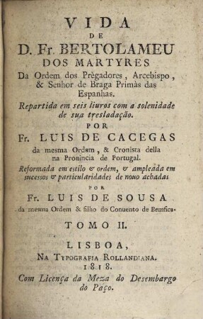 Vida de D. Fr. Bertolameu dos Martyres da Ordem dos Prègadores, Arcebispo y Senhor de Braga Primàs das Espanhas, 2