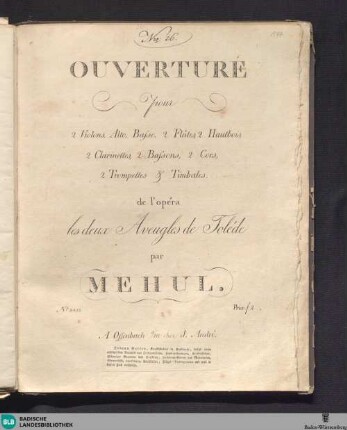 Ouverture pour 2 violons, alto, basse, 2 flûtes, 2 hautbois, 2 clarinettes, 2 bassons, 2 cors, 2 trompettes & timbales de l'opéra Les deux avaugles de Toléde