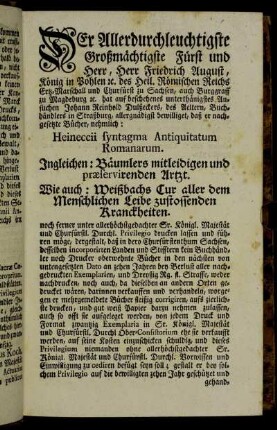 Der Allerdurchleuchtigste Großmächtigste Fürst und Herr, Herr Friedrich August,[...]