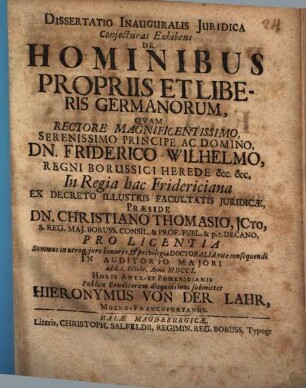 Dissertatio Inauguralis Juridica Conjecturas Exhibens De Hominibus Propriis Et Liberis Germanorum