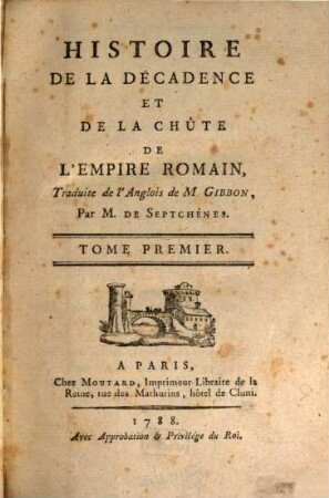 Histoire de la décadence et de la chûte de l'empire romain, 1