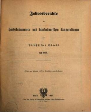 Jahresberichte der Handelskammern und kaufmännischen Korporationen des preußischen Staats, 1866