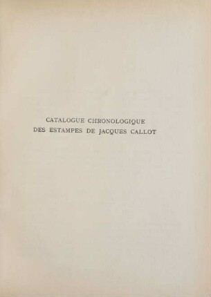 Catalogue chronologique des estampes de Jacques Callot